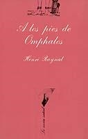 A LOS PIES DE OMPHALOS | 9788472233065 | RAYNAL, HENRI