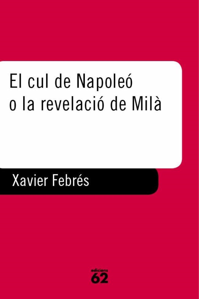 EL CUL DE NAPOLEO O LA REVELACIO DE MILA | 9788429747829 | XAVIER FEBRES