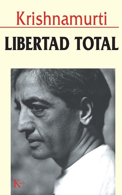 LIBERTAD TOTAL | 9788472453920 | KRISHNAMURTI