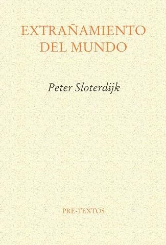 EXTRAÑAMIENTO DEL MUNDO | 9788481912135 | SLOTERDIJK, PETER