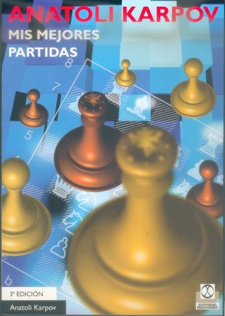 MIS MEJORES PARTIDAS KARPOV | 9788480193719 | KARPOV, ANATOLI