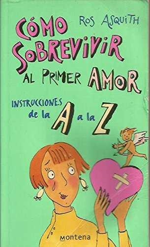 COMO SOBREVIVIR AL PRIMER AMOR (CHICAS) | 9788475158723 | ASQUITH, ROS