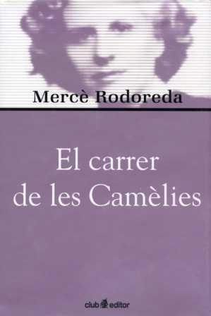 EL CARRER DE LES CAMELIES | 9788473290999 | MERCE RODOREDA