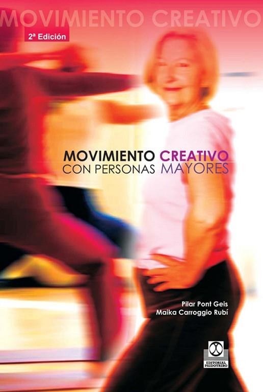 MOVIMIENTO CREATIVO CON PERSONAS MAYORES | 9788480195089 | PONT GEIS, PILAR