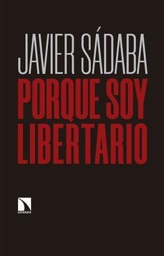 PORQUE SOY LIBERTARIO | 9788490978900 | JAVIER SADABA