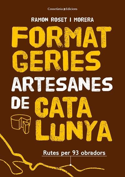 FORMATGERIES ARTESANES DE CATALUNYA | 9788490348765 | RAMON ROSET I MORERA