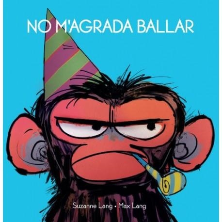 NO M'AGRADA BALLAR | 9788415315698 | SUZANNE LANG & MAX LANG