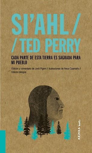 SI'AHL / TED PERRY CADA PARTE DE ESTA TIERRA ES SAGRADA PARA MI PUEBLO | 9788417440497 | JORDI PIGEM & NEUS CAAMAÑO