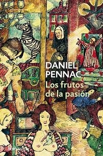 LOS FRUTOS DE LA PASION MALAUSSENE 06 | 9788499899176 | DANIEL PENNAC