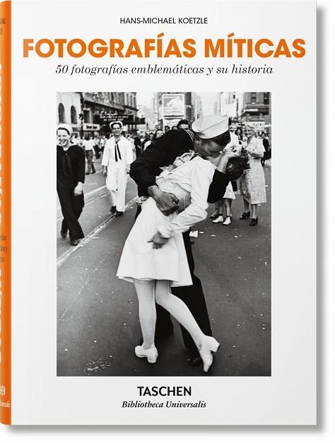 FOTOGRAFIAS MITICAS 50 FOTOGRAFIAS EMBLEMATICAS Y SU HISTORIA | 9783836577724 | HANS MICHAEL KOETZLE