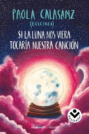 SI LA LUNA NOS VIERA TOCARIA NUESTRA CANCION | 9788416859795 | DULCINEA