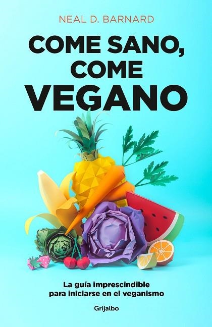 COME SANO COME VEGANO | 9788425358159 | NEAL D. BARNARD