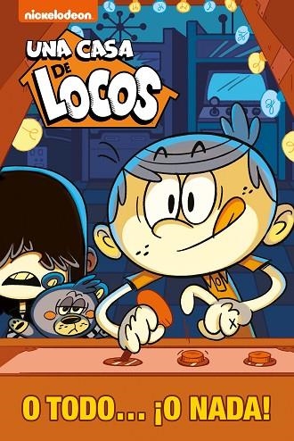 UNA CASA DE LOCOS O TODO O NADA! | 9788448854386 | NICKELODEON