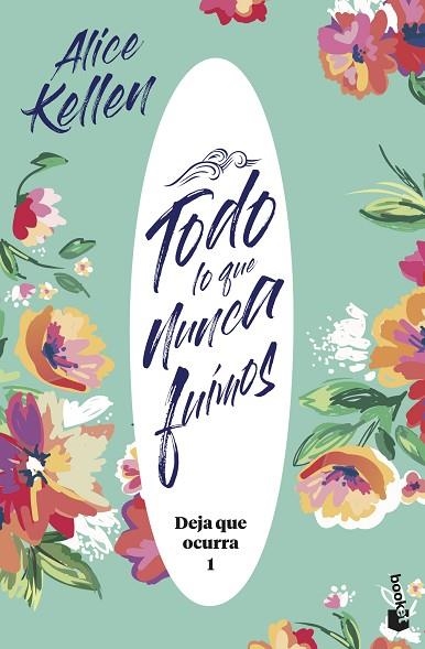 Todo lo que nunca fuimos | 9788408221951 | Alice Kellen