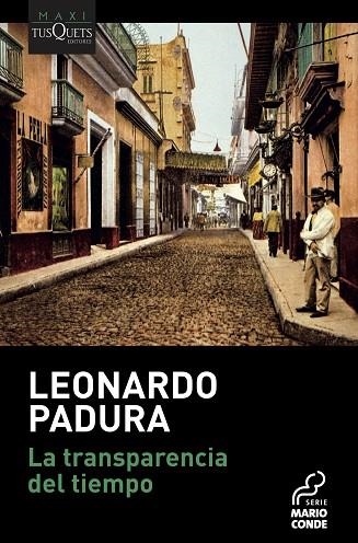 LA TRANSPARENCIA DEL TIEMPO | 9788490667293 | LEONARDO PADURA