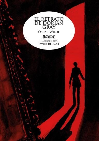 EL RETRATO DE DORIAN GRAY OSCAR WILDE | 9788415163503 | JAVIER DE ISUSI