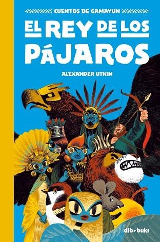 CUENTOS DE GAMAYUN 01 EL REY DE LOS PAJAROS | 9788417294762 | ALEXANDER UTKIN