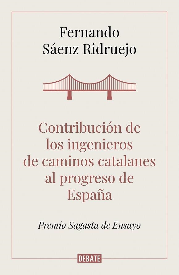 CONTRIBUCION DE LOS INGENIEROS DE CAMINOS CATALANES AL PROGRESO DE ESPAÑA | 9788418006050 | FERNANDO SAENZ RIDRUEJO