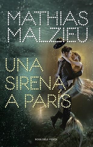 UNA SIRENA A PARIS | 9788417909222 | MATHIAS MALZIEU