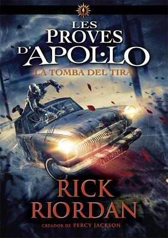 LES PROVES D'APOL·LO 04 LA TOMBA DEL TIRA | 9788424665968 | RICK RIORDAN