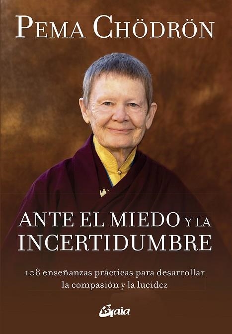 ANTE EL MIEDO Y LA INCERTIDUMBRE | 9788484458159 | PEMA CHODRON