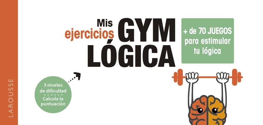 MIS EJERCICIOS GYM LOGICA | 9788417720896 | LAROUSSE EDITORIAL