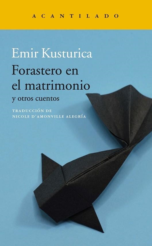 FORASTERO EN EL MATRIMONIO Y OTROS CUENTOS | 9788417902223 | EMIR KUSTURICA