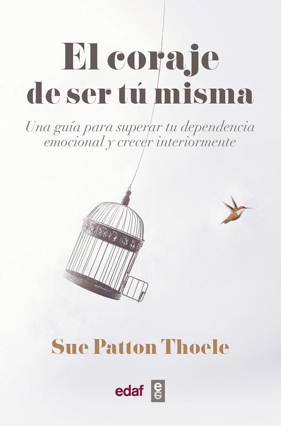 EL CORAJE DE SER TU MISMA | 9788441440074 | SUE PATTON THOELE