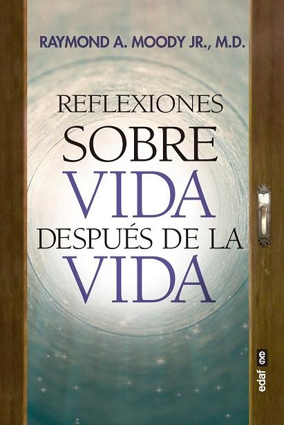 REFLEXIONES SOBRE VIDA DESPUES DE LA VIDA | 9788441440036 | RAYMOND A MOODY JR MD