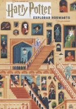 HARRY POTTER EXPLORAR HOGWARTS UNA GUIA ILUSTRADA | 9788467938579 | JODY REVENSON & STUDIO MUTI