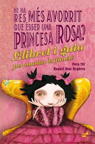 HI HA RES MES AVORRIT QUE ESSER UNA PRINCESA ROSA? | 9788416817658 | PACO MIR & RAQUEL DIAZ REGUERA