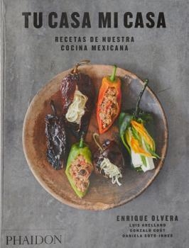 TU CASA MI CASA RECETAS DE NUESTRA COCINA MEXICANA | 9781838660178 | ENRIQUE OLVERA