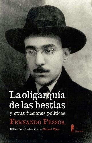 LA OLIGARQUÍA DE LAS BESTIAS Y OTRAS FICCIONES POLÍTICAS | 9788412072877 | FERNANDO PESSOA