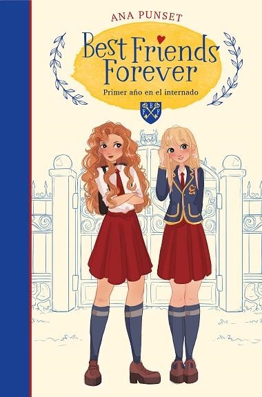 BEST FRIENDS FOREVER 01 PRIMER AÑO EN EL INTERNADO | 9788417922801 | ANA PUNSET