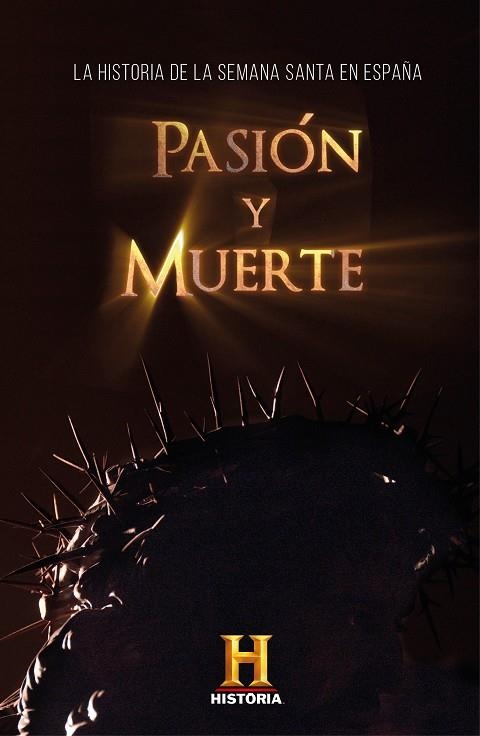 PASION Y MUERTE | 9788401024696 | CANAL HISTORIA