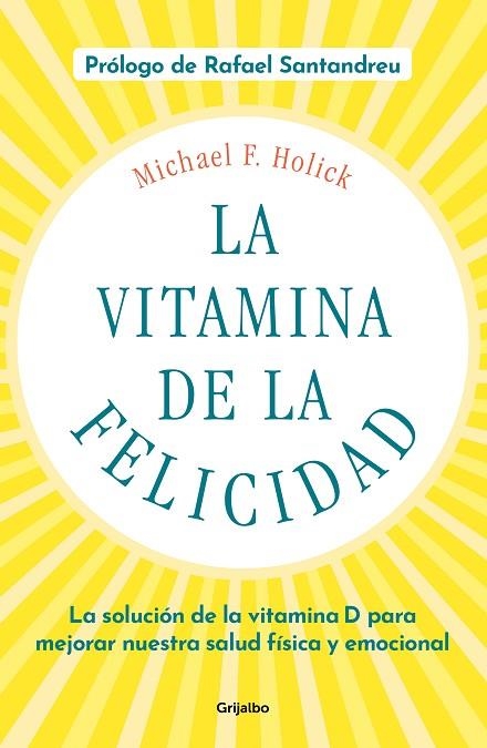 LA VITAMINA DE LA FELICIDAD | 9788425358203 | MICHAEL F. HOLICK