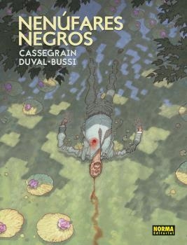 NENUFARES NEGROS | 9788467940527 | DIDIER CASSEGRAIN & FRED DUVAL & MICHEL BUSSI