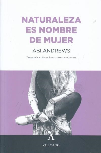 NATURALEZA ES NOMBRE DE MUJER | 9788494993459 | ABI ANDREWS