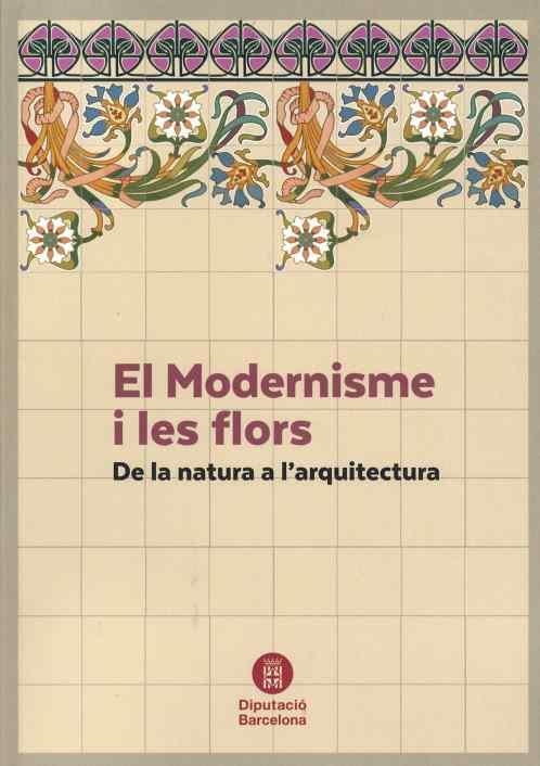 EL MODERNISME I LES FLORS | 9788498039009 | FATIMA LOPEZ PEREZ & MARTA SALINE I PERICH