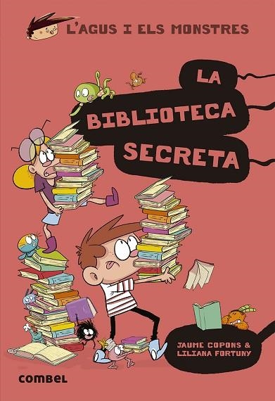 L'AGUS I ELS MONSTRES 16 LA BIBLIOTECA SECRETA | 9788491015413 | JAUME COPONS & LILIANA FORTUNY