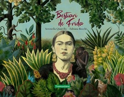 BESTIARI DE FRIDA | 9788417303655 | SERENELLA QUARELLO & FABIANA BOCCHI