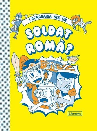 T'AGRADARIA SER UN SOLDAT ROMA? | 9788412087727 | VVAA