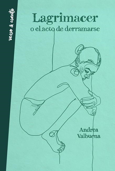 LAGRIMACER O EL ACTO DE DERRAMARSE | 9788403521957 | ANDREA VALBUENA