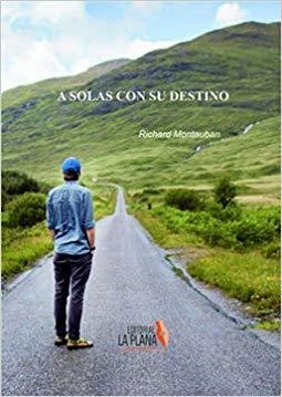 A SOLAS CON SU DESTINO | 9788494965371 | RICHARD MONTAUBAN