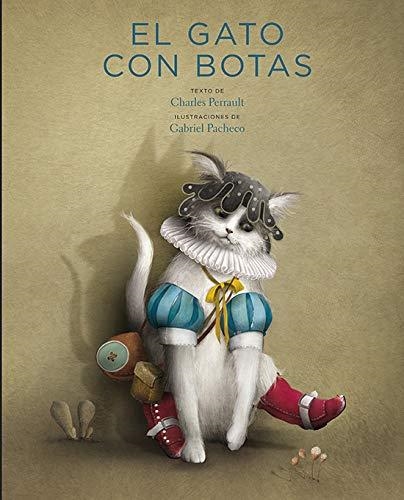 EL GATO CON BOTAS | 9786071658289 | CHARLES PERRAULT & GABRIEL PACHECO