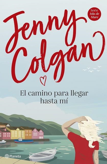 EL CAMINO PARA LLEGAR HASTA MI | 9788408225034 | JENNY COLGAN