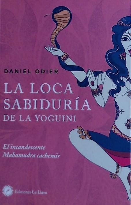 LA LOCA SABIDURIA DE LA YOGUINI | 9788416145720 | DANIEL ODIER