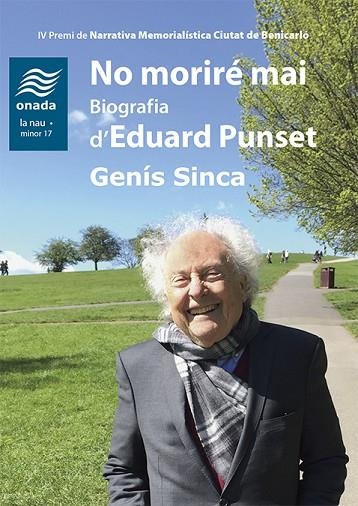 NO MORIRE MAI BIOGRAFIA D’EDUARD PUNSET | 9788417638641 | Genís Sinca