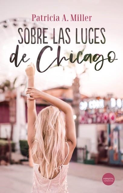 SOBRE LAS LUCES DE CHICAGO | 9788417451882 | PATRICIA A. MILLER