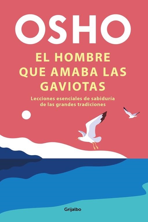 EL HOMBRE QUE AMABA LAS GAVIOTAS | 9788425358289 | OSHO